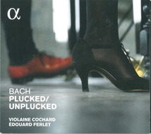 BACH PLUCKED/UNPLUCKED