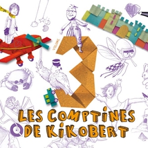 LES COMPTINES DE KIKOBERT - VOLUME 3