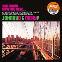 YOU KNOW HOW WE DEW...CLASSIC UNDERGROUND DEEP HOUSE