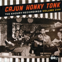 CAJUN HONKY TONK: THE KHOURY RECORDINGS VOLUME 2