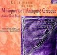 MUSIQUES DE L'ANTIQUITE GRECQUE - DE LA PIERRE AU SON