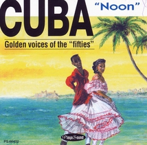 CUBA "NOON": GOLDEN VOICES OF THE FIFTIES