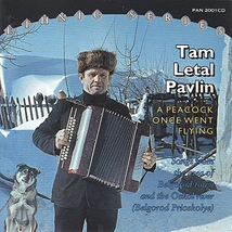 TAM LETAL PAVLIN (A PEACOCK ONCE WENT FLYING)