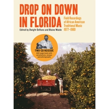 DROP ON DOWN IN FLORIDA - FIELD RECORDINGS OF AFRICAN