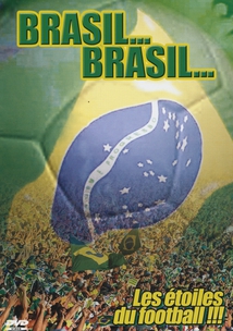 BRASIL... BRASIL... - LES ÉTOILES DU FOOTBALL