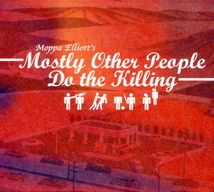 MOSTLY OTHER PEOPLE DO THE KILLING