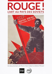 ROUGE ! - L'ART AU PAYS DES SOVIETS