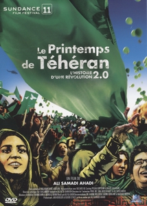 LE PRINTEMPS DE TÉHÉRAN - L'HISTOIRE D'UNE RÉVOLUTION 2.0