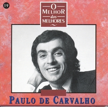 O MELHOR DOS MELHORES 19: PAULO DE CARVALHO