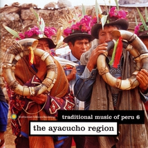 TRADITIONAL MUSIC OF PERU 6: THE AYACUCHO REGION