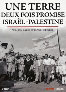 UNE TERRE DEUX FOIS PROMISE - ISRAËL-PALESTINE