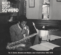 NEXT STOP...SOWETO, VOL.3 (JAZZ IN SOUTH AFRICA 1963-1978)