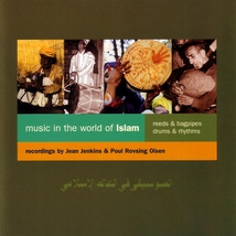 MUSIC IN THE WORLD OF ISLAM: REEDS & BAGPIPES, DRUMS & RHYTH