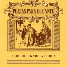 POETAS PARA EL CANTE: FEDERICO GARCIA LORCA