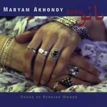BANU. SONGS OF PERSIAN WOMEN