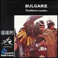 BULGARIE: TRADITIONS VOCALES