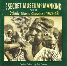 SECRET MUSEUM OF MANKIND. VOL. 3, ETHNIC MUS. CLAS. 1925-48
