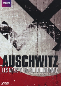 AUSCHWITZ, LES NAZIS ET LA SOLUTION FINALE