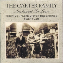 ANCHORED IN LOVE: THEIR COMPLETE VICTOR RECORDINGS 1927-1928