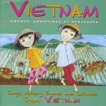 VIETNAM: RONDES, COMPTINES ET BERCEUSES