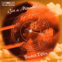 GOT A MINUTE? - MOSZKOWSKI, REGER, GODOWSKY, BRAHMS, CHOPIN