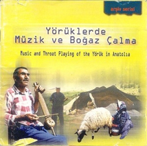 MUSIC AND THROAT PLAYING OF THE YÖRÜK IN ANATOLIA