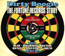 DIRTY BOOGIE: THE FORTUNE RECORDS STORY