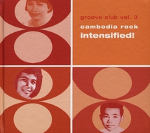 GROOVE CLUB VOL.3: CAMBODIA ROCK INTENSIFIED !