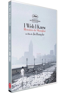 I WISH I KNEW - HISTOIRES DE SHANGHAI