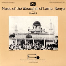 MUSIC OF THE WASWAHILI OF LAMU, KENYA - VOL.1: MAULIDI