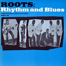 ROOTS: RHYTHM AND BLUES