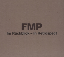 FMP IM RÜCKBLICK - IN RETROSPECT 1969-2010
