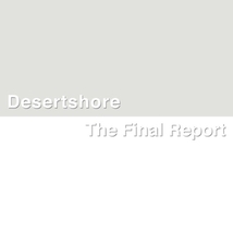 DESERTSHORE / THE FINAL REPORT