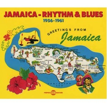GREETINGS FROM JAMAICA - RHYTHM & BLUES 1956-1961