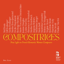 COMPOSITRICES - NEW LIGHT ON FRENCH ROMANTIC WOMEN COMPOSERS