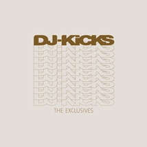 DJ KICKS - THE EXCLUSIVES