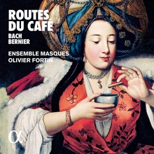 ROUTES DU CAFÉ - BACH, BERNIER, LOCKE, MARAIS...