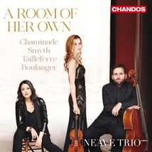 A ROOM OF HER OWN - CHAMINADE, SMYTH, TAILLEFERRE, BOULANGER