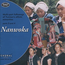 NANWOKA. MULTI-PART FOLKSONGS OF YUNNAN'S ETHNIC MINORITIES