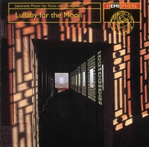 LULLABY FOR THE MOON: JAPANESE MUSIC FOR KOTO & SHAKUHACHI