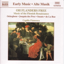 OH FLANDERS FREE - MUSIC OF THE FLEMISH RENAISSANCE