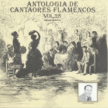 ANTOLOGIA DE CANTAORES FLAMENCOS, VOL. 28: ENRIQUE MONTOYA