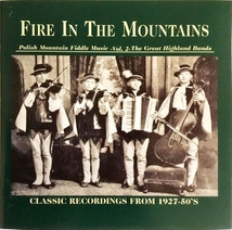 FIRE IN THE MOUNTAINS: POLISH MOUNTAIN FIDDLE MUSIC VOL. 2