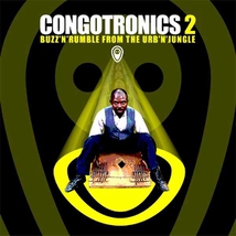 CONGOTRONICS 2. BUZZ'N'RUMBLE FROM THE URB'N'JUNGLE