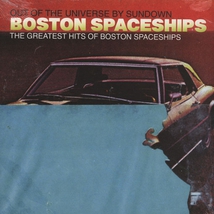 THE GREATEST HITS OF BOSTON SPACESHIPS