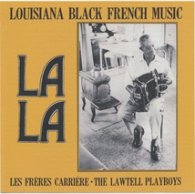 LA LA: LOUISIANA BLACK FRENCH MUSIC