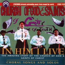 IN HIM I LIVE: STORY OF THE CHURCH OF GOD & SAINTS OF CHRIST