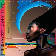 SATURDAY NIGHT - SOUTH AFRICAN DISCO POP HITS !
