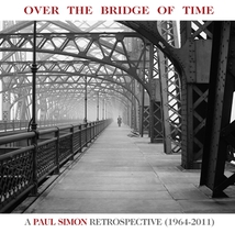 OVER THE BRIDGE OF TIME (A PAUL SIMON RETROSPECTIVE 64-11)