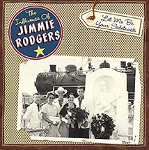 LET ME BE YOUR SIDETRACK - THE INFLUENCE OF JIMMIE RODGERS